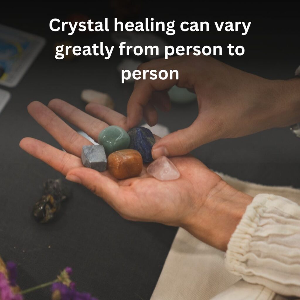 effects of crystal may vary according to individual