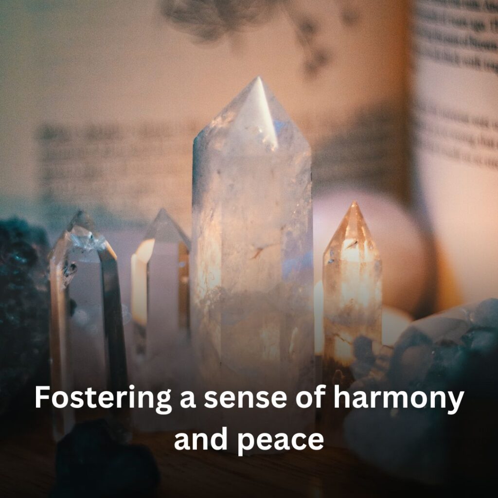 crystals foster harmony and peace