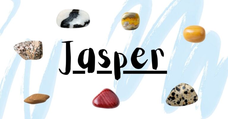 Jasper: Meaning, Benefits, Properties and Types