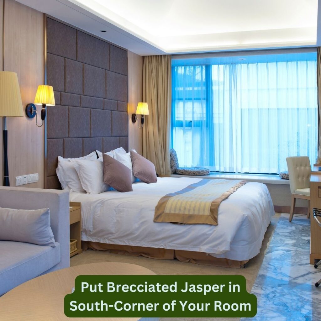 Put-Brecciated-Jasper-in-South-Corner-of-Your-Room