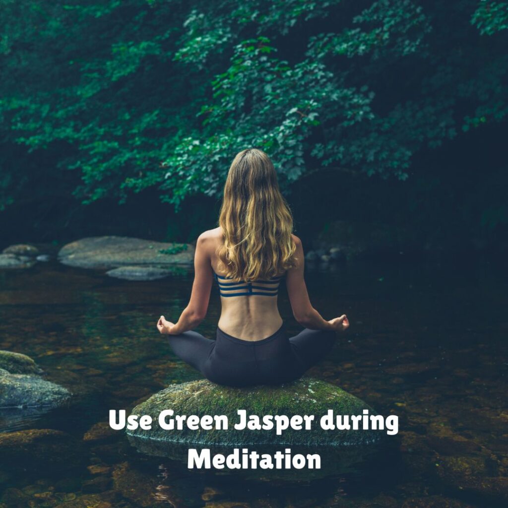 use green jasper during meditation